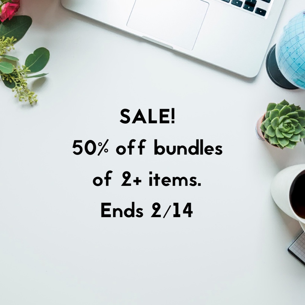 SALE! 50% off bundles of 2 or more items. Ends 2/14!
